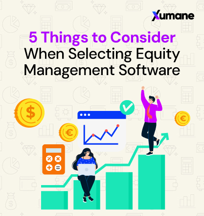5 Things to Consider When Selecting Equity Management Software